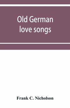 Old German love songs - C. Nicholson, Frank