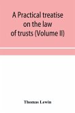 A practical treatise on the law of trusts (Volume II)