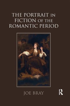 The Portrait in Fiction of the Romantic Period - Bray, Joe