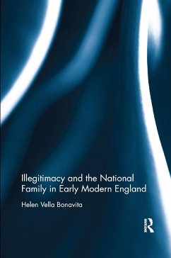 Illegitimacy and the National Family in Early Modern England - Vella Bonavita, Helen
