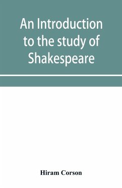 An introduction to the study of Shakespeare - Corson, Hiram