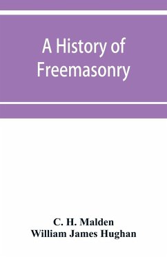 A history of Freemasonry (under the English constitution) on the Coast of Coromandel - H. Malden, C.; James Hughan, William