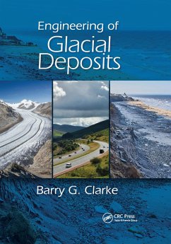 Engineering of Glacial Deposits - Clarke, Barry G