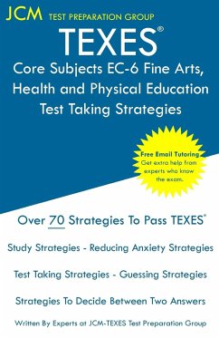 TEXES Core Subjects EC-6 Fine Arts, Health and Physical Education - Test Taking Strategies - Test Preparation Group, Jcm-Texes