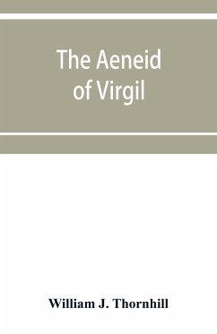 The Aeneid of Virgil - J. Thornhill, William