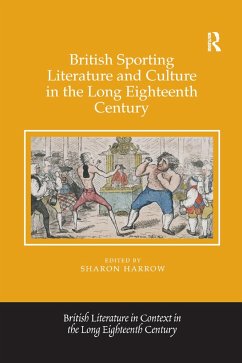 British Sporting Literature and Culture in the Long Eighteenth Century - Harrow, Sharon
