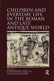 Children and Everyday Life in the Roman and Late Antique World