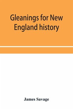 Gleanings for New England history - Savage, James