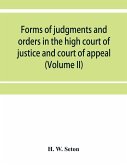 Forms of judgments and orders in the high court of justice and court of appeal