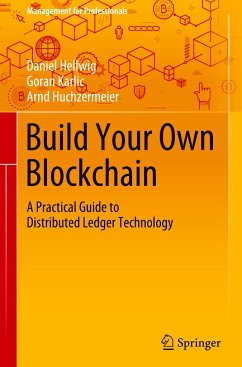 Build Your Own Blockchain - Hellwig, Daniel;Karlic, Goran;Huchzermeier, Arnd