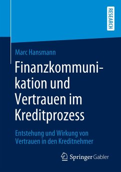 Finanzkommunikation und Vertrauen im Kreditprozess - Hansmann, Marc