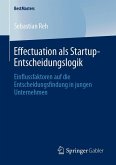 Effectuation als Startup-Entscheidungslogik