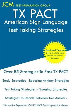 TX PACT American Sign Language - Test Taking Strategies - Test Preparation Group, Jcm-Tx Pact
