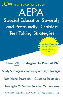 AEPA Special Education Severely and Profoundly Disabled - Test Taking Strategies - Test Preparation Group, Jcm-Aepa