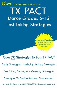 TX PACT Dance Grades 6-12 - Test Taking Strategies - Test Preparation Group, Jcm-Tx Pact