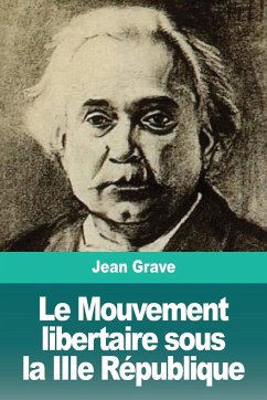 Le Mouvement libertaire sous la IIIe République - Grave, Jean