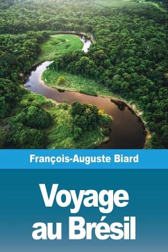 Voyage au Brésil - Biard, François-Auguste