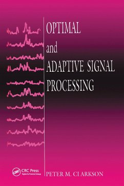 Optimal and Adaptive Signal Processing - Clarkson, Peter M
