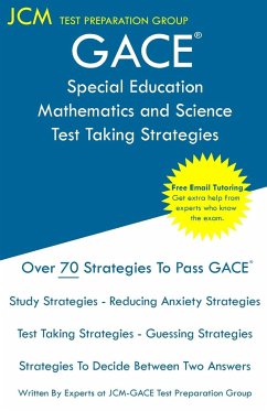 GACE Special Education Mathematics and Science - Test Taking Strategies - Test Preparation Group, Jcm-Gace