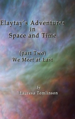 Elaytay's Adventures in Space and Time - Tomlinson, Lauresa A.