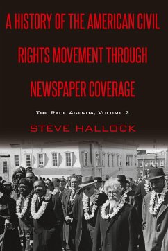 A History of the American Civil Rights Movement Through Newspaper Coverage - Hallock, Steve