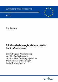 Bild-Ton-Technologie als Intermediär im Strafverfahren - Kopf, Nikolas