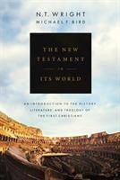 The New Testament in its World - Bird, Michael F.; Wright, N. T.