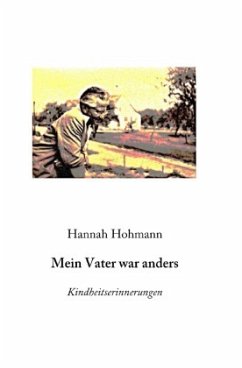 Mein Vater war anders - Hohmann, Hannah