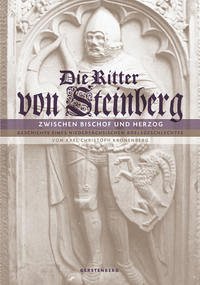 Die Ritter von Steinberg. Zwischen Bischof und Herzog - Kronenberg, Axel Christoph