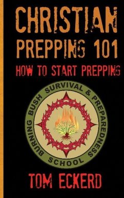 Christian Prepping 101: How To Start Prepping - Eckerd, Tom