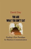 You Are What You Don't Say: Finding a New Paradigm for Business Communication