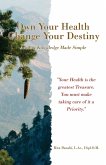 Own Your Health Change Your Destiny