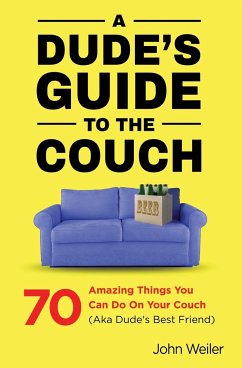 A Dude's Guide to the Couch - Weiler, John