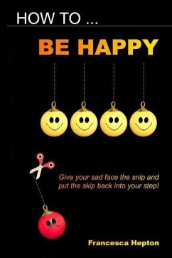 How to be Happy - Hepton, Francesca