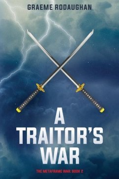 A Traitor's War: The Metaframe War: Book 2 - Rodaughan, Graeme