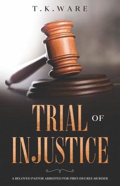 Trial of INJUSTICE - Ware, T. K.