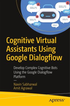 Cognitive Virtual Assistants Using Google Dialogflow - Sabharwal, Navin;Agrawal, Amit