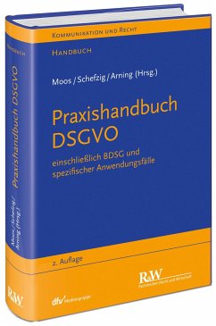 Praxishandbuch DSGVO - Arning, Marian;Baumgartner, Ulrich;Braun, Ingo;Moos, Flemming;Schefzig, Jens