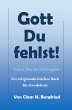 Gott, Du fehlst! - Bild 1