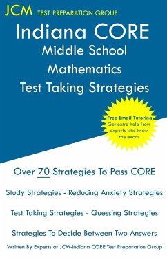 Indiana CORE Middle School Mathematics - Test Taking Strategies - Test Preparation Group, Jcm-Indiana Core