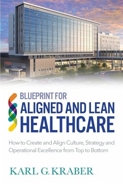 Blueprint for Aligned and Lean Healthcare - Kraber, Karl Gilmore