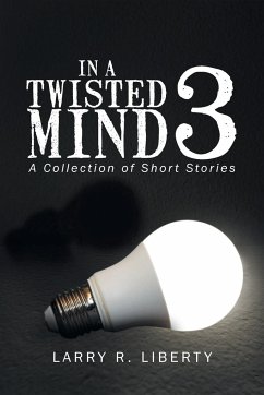 In a Twisted Mind 3 - Liberty, Larry R.