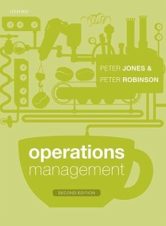 Operations Management - Jones, Peter (Emeritus Professor in Hospitality Management, Emeritus; Robinson, Peter (Senior Teaching Fellow in Operations Management, Se