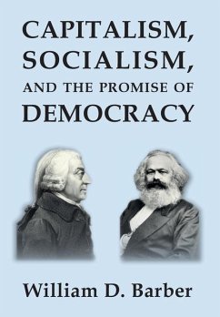 Capitalism, Socialism, and the Promise of Democracy - Barber, William Dale