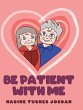 Be Patient with Me - Bild 1