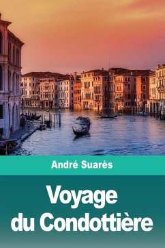 Voyage du Condottière - Suarès, André