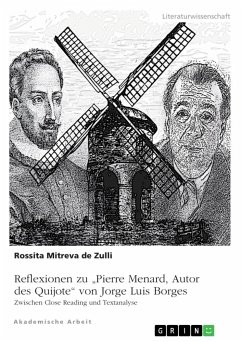 Reflexionen zu &quote;Pierre Menard, Autor des Quijote&quote; von Jorge Luis Borges. Zwischen Close Reading und Textanalyse
