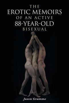 The Erotic Memoirs of an Active 88-Year-Old Bisexual - Gramme, Jason