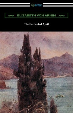 The Enchanted April - Arnim, Elizabeth von