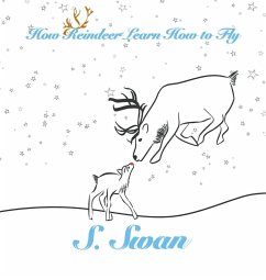 How Reindeer Learn How to Fly - Swan, S.